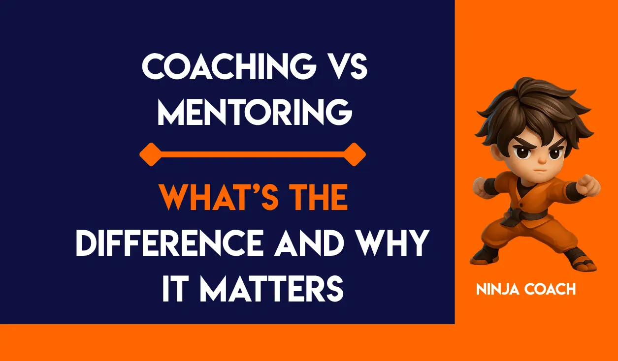 Coaching vs Mentoring: What’s the Difference and Why It Matters