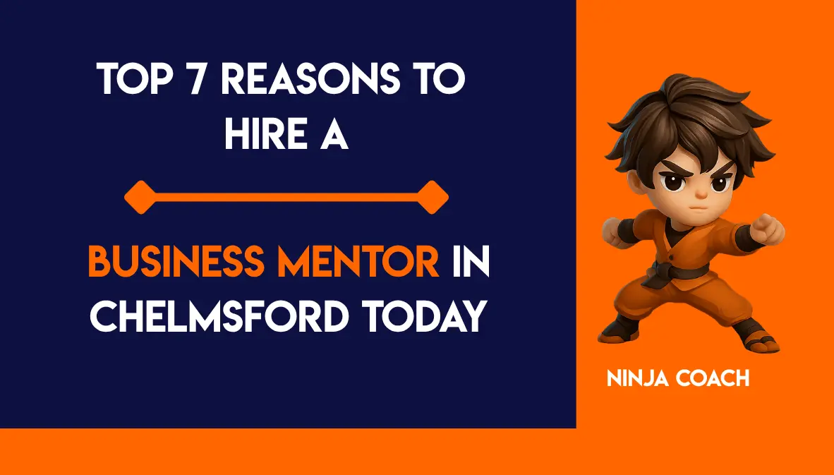 Top 7 Reasons to Hire a Business Mentor in Chelmsford Today