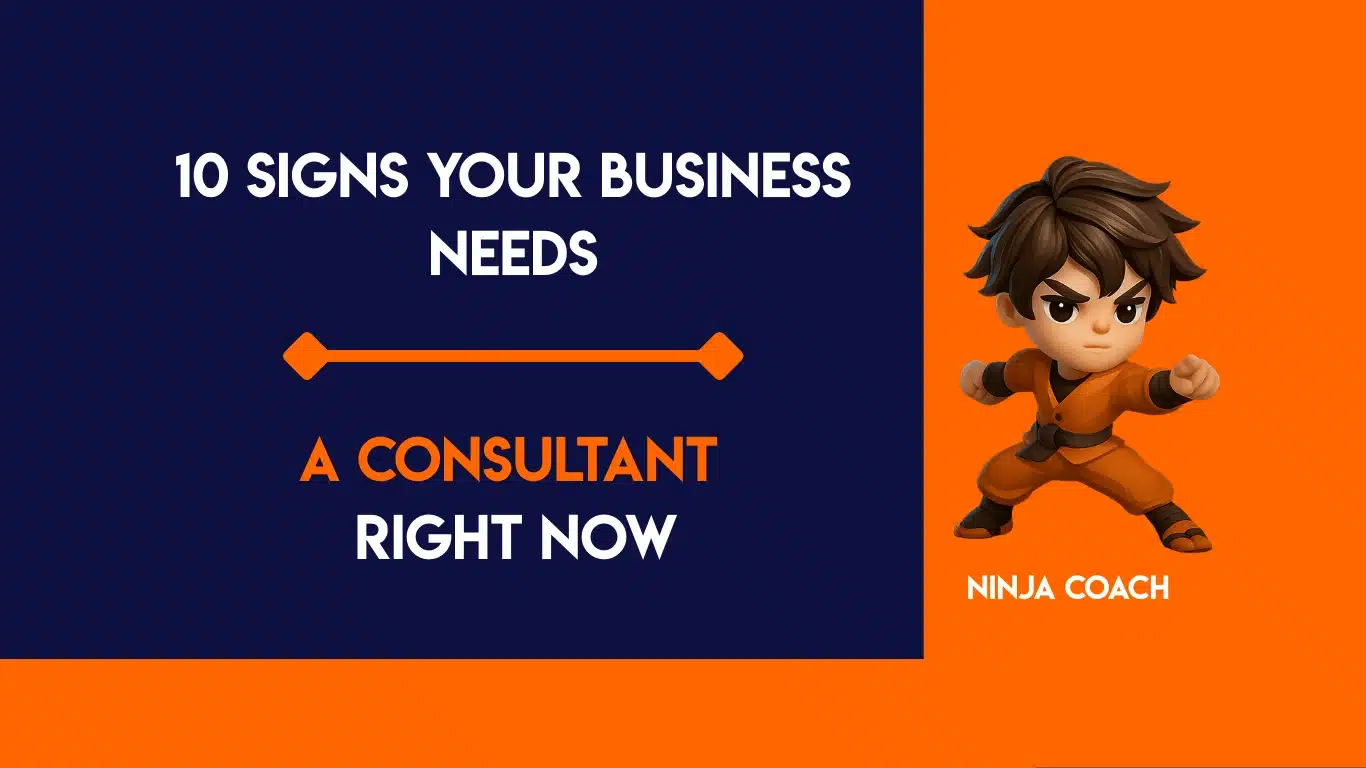 10 Signs Your Business Needs a Consultant Right Now