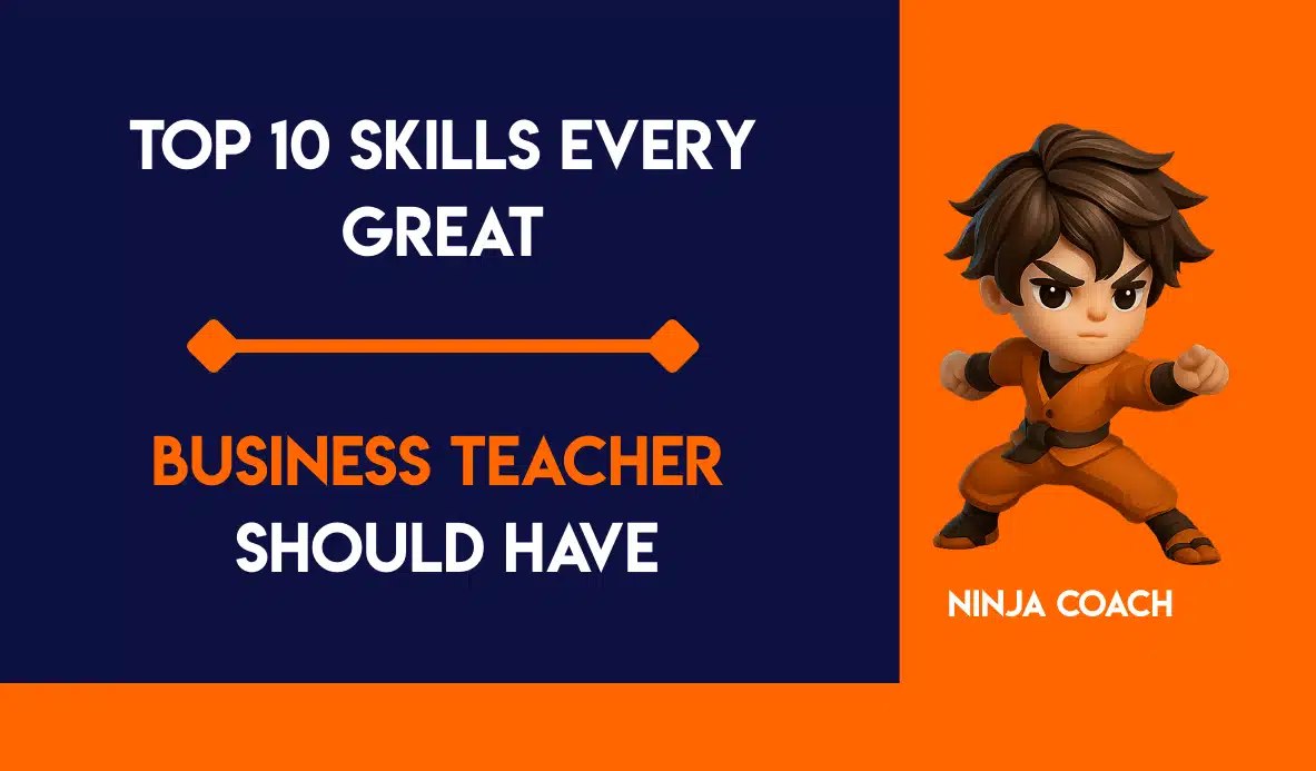Top 10 Skills Every Great Business Teacher Should Have