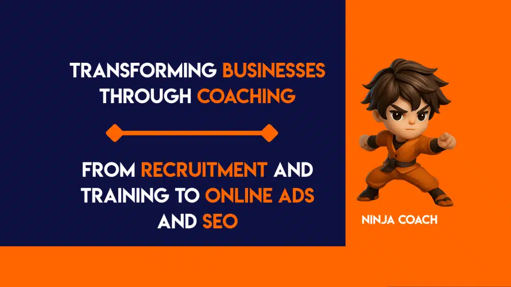 Transforming Businesses Through Coaching: From Recruitment and Training to Online Ads and SEO
