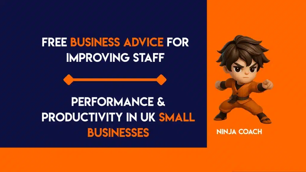 Free Business Advice for Improving Staff Performance & Productivity in UK Small Businesses