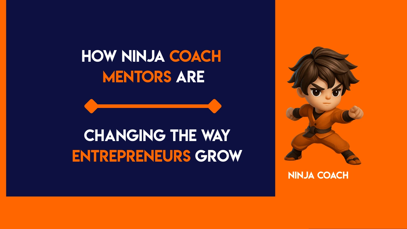 How Ninja Coach Mentors Are Changing the Way Entrepreneurs Grow