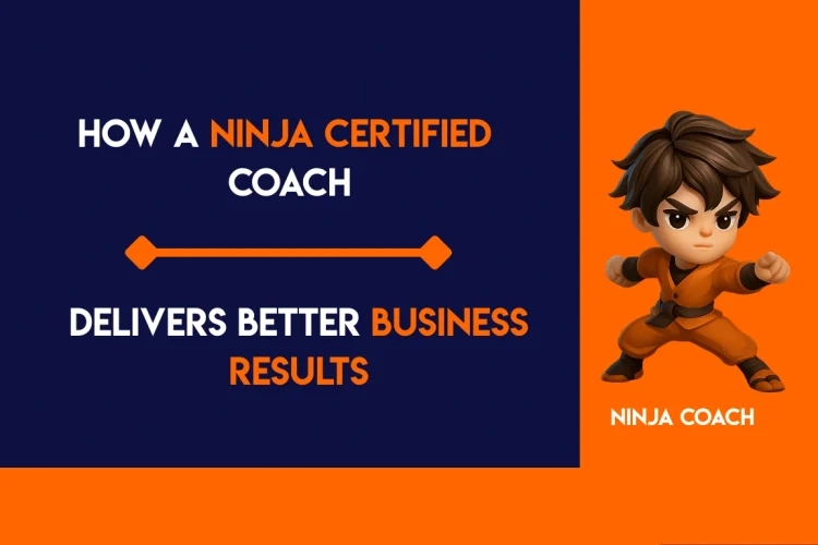 How a Ninja Certified Coach Delivers Better Business Results