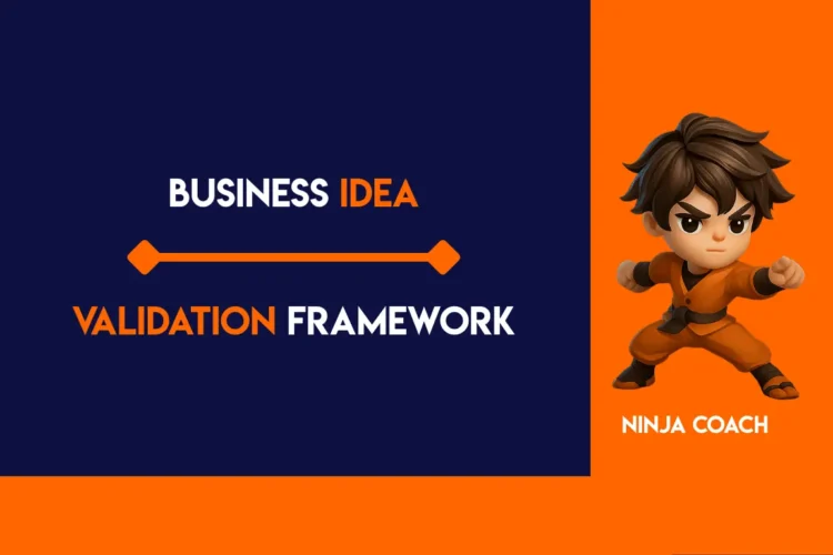 Business Idea Validation Framework