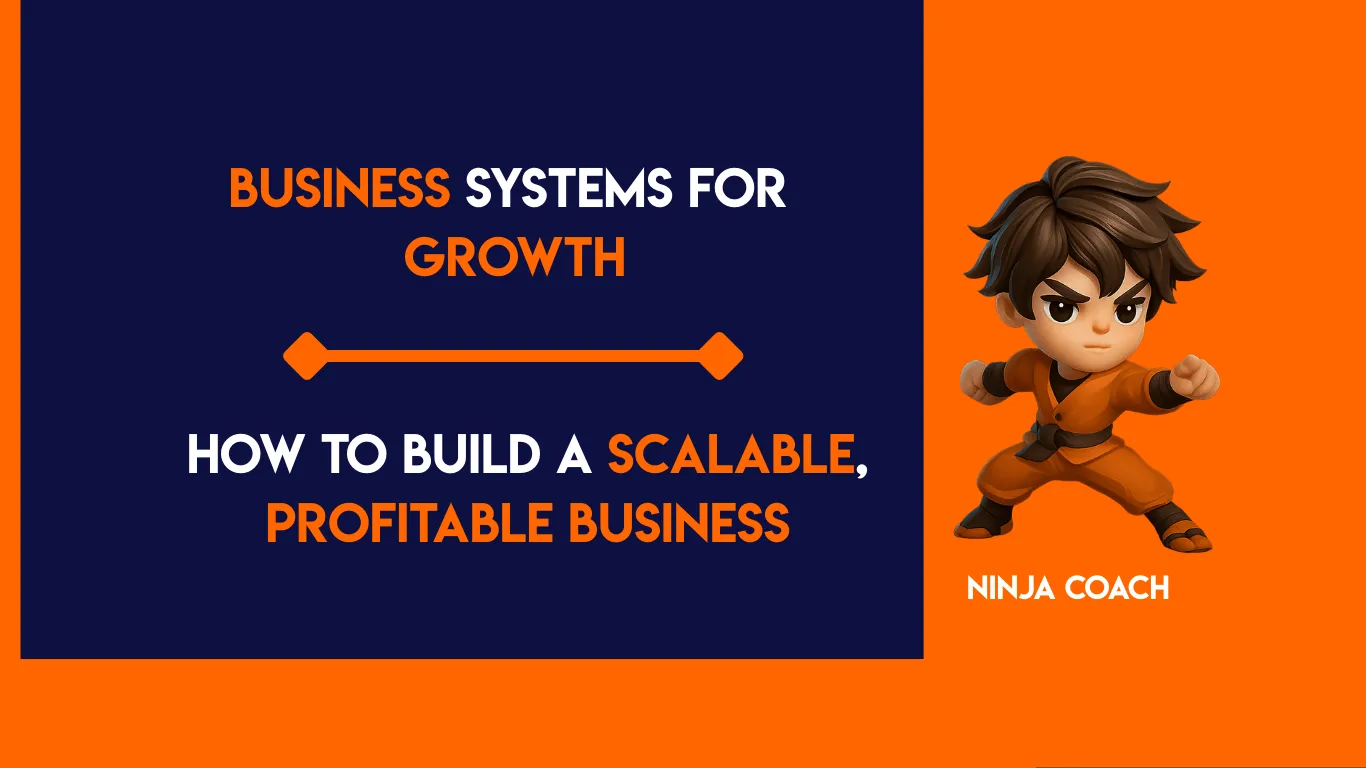 Business Systems for Growth: How to Build a Scalable, Profitable Business