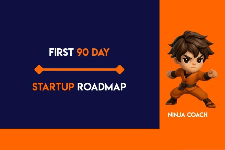 First 90 Day Startup Roadmap