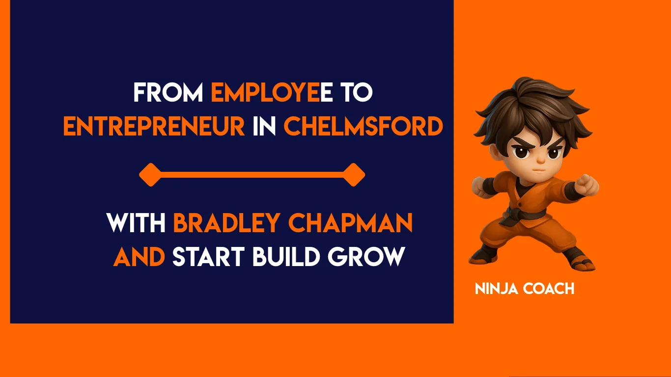 From Employee to Entrepreneur in Chelmsford with Bradley Chapman and Start Build Grow