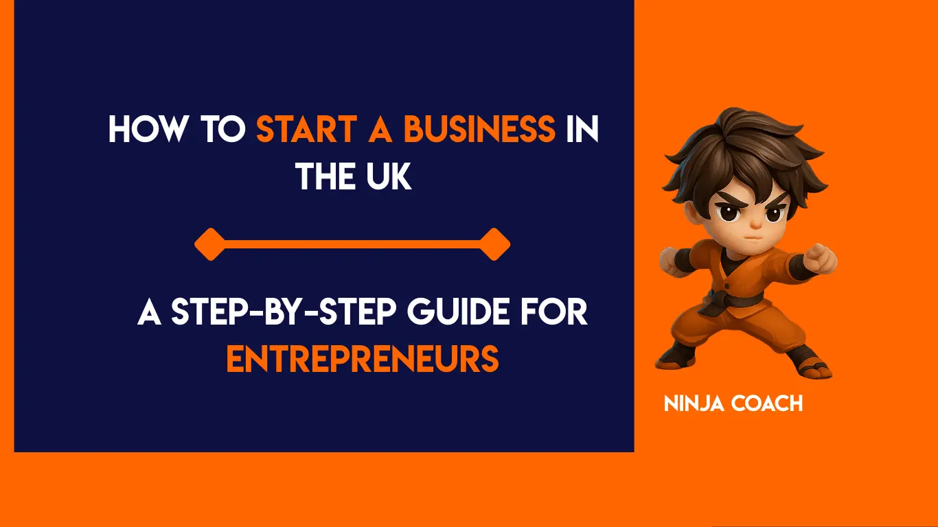 How to Start a Business in the UK: A Step-by-Step Guide for Entrepreneurs