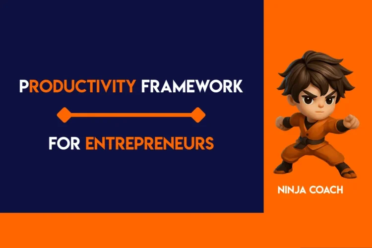 Productivity Framework for Entrepreneurs