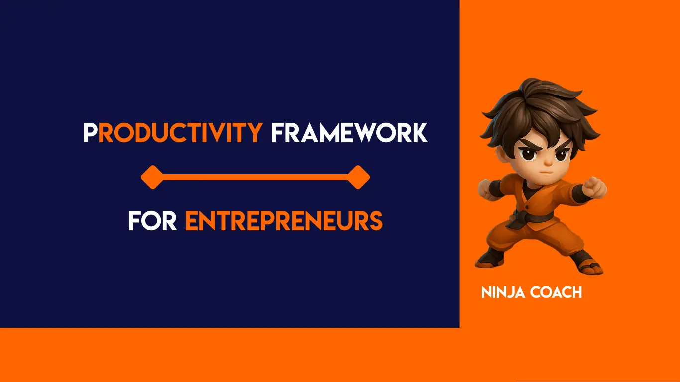 Productivity Framework for Entrepreneurs