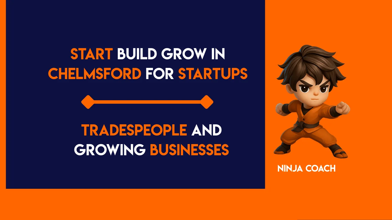 Start Build Grow in Chelmsford for Startups, Tradespeople and Growing Businesses