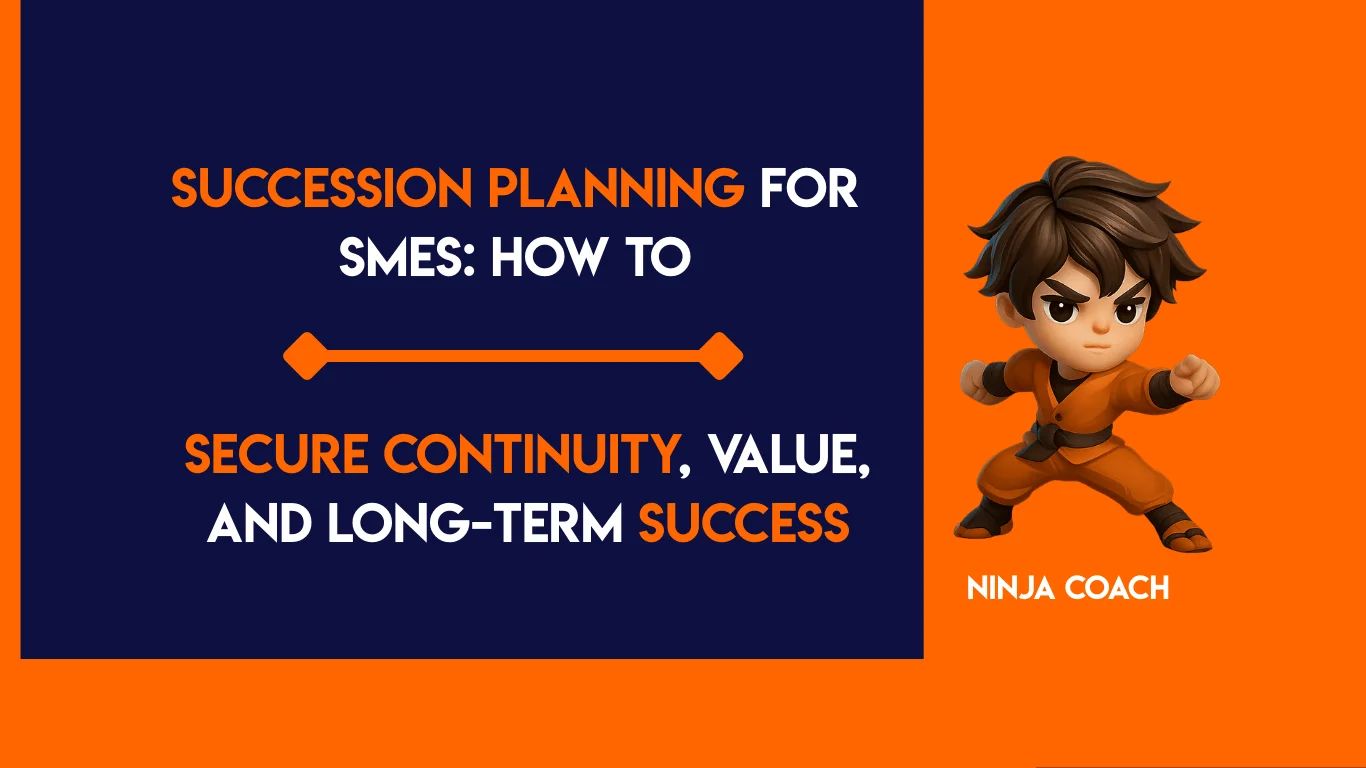 Succession Planning for SMEs: How to Secure Continuity, Value, and Long-Term Success