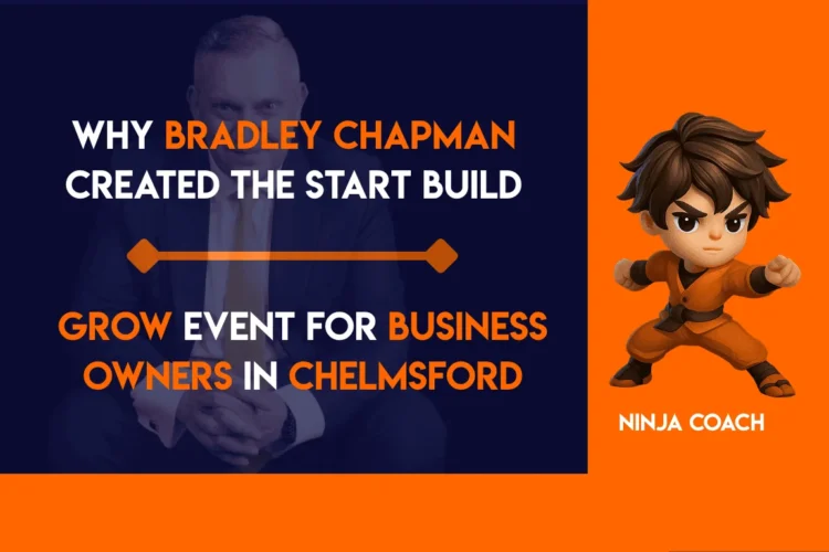 Why Bradley Chapman Created the Start Build Grow Event for Business Owners in Chelmsford