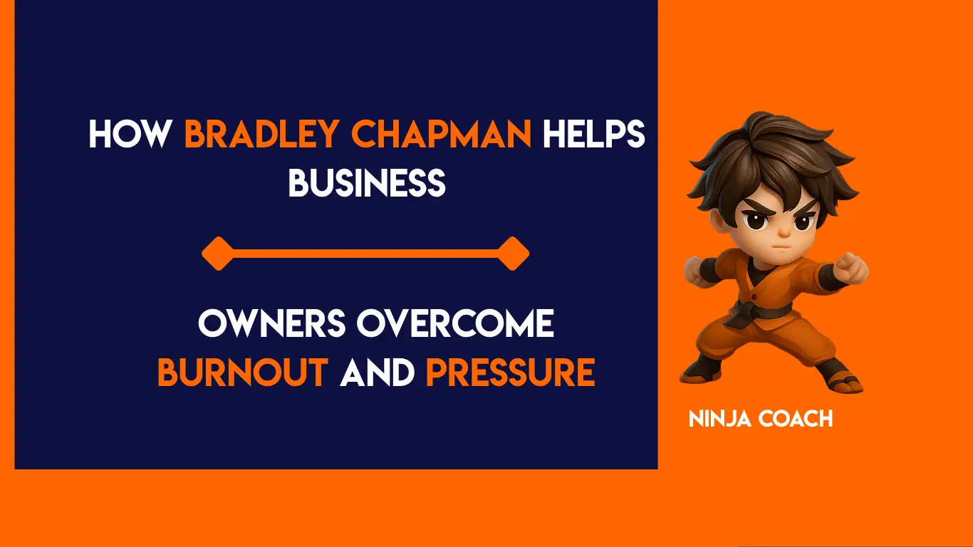 How Bradley Chapman Helps Business Owners Overcome Burnout and Pressure