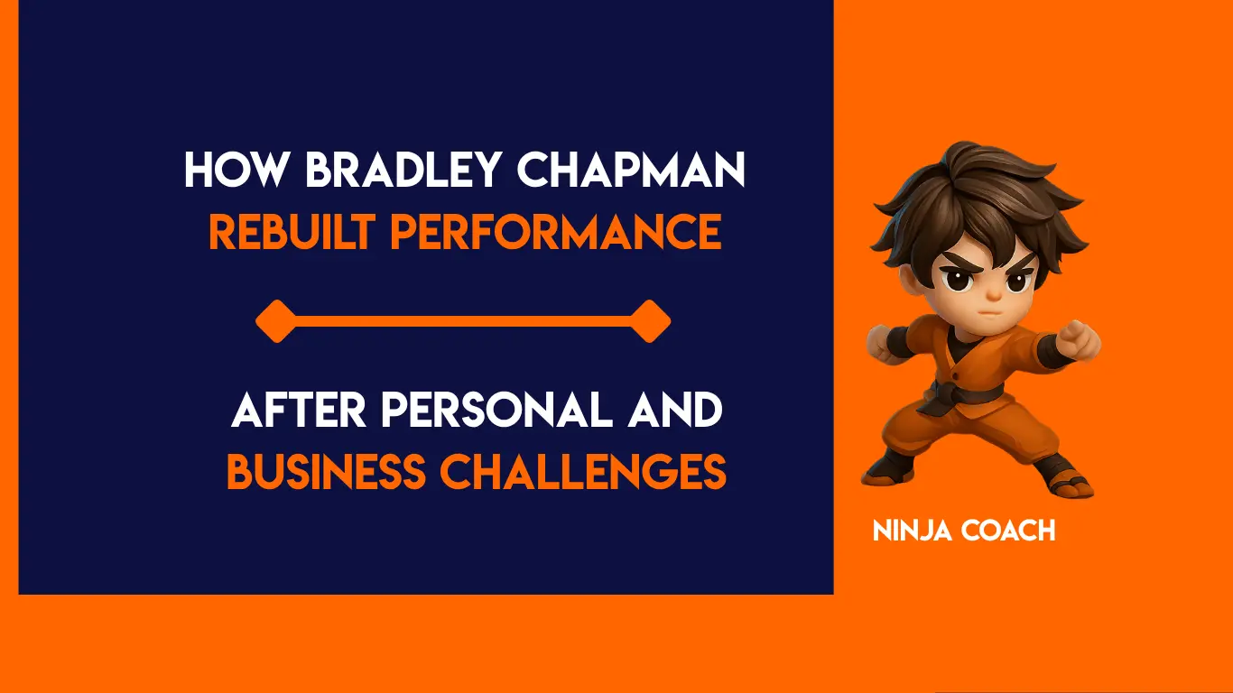 How Bradley Chapman Rebuilt Performance After Personal and Business Challenges