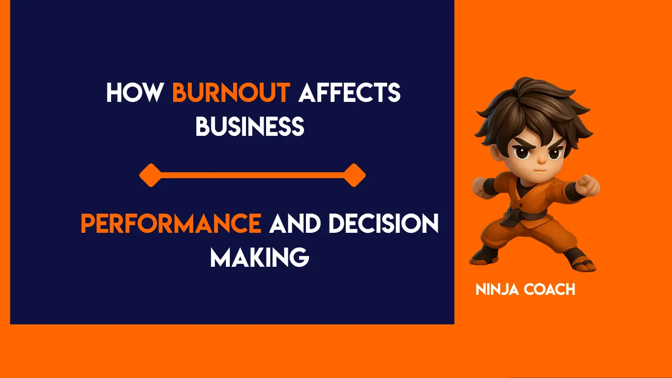 How Burnout Affects Business Performance and Decision Making