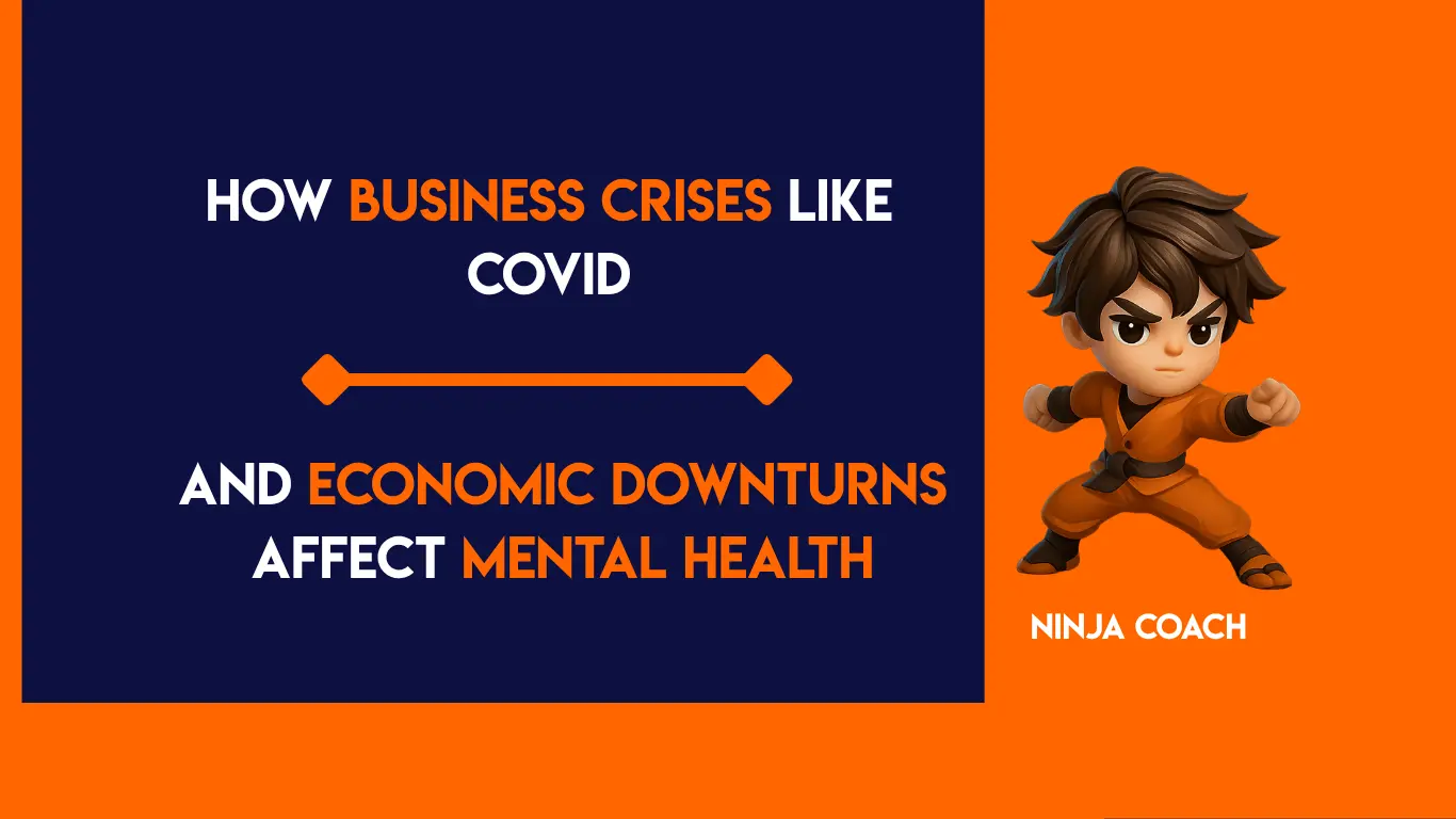 How Business Crises Like COVID and Economic Downturns Affect Mental Health