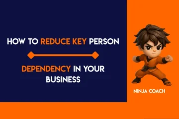 How to Reduce Key Person Dependency in Your Business