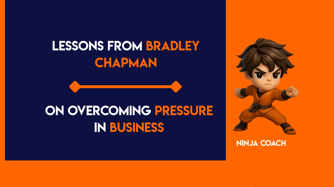 Lessons from Bradley Chapman on Overcoming Pressure in Business