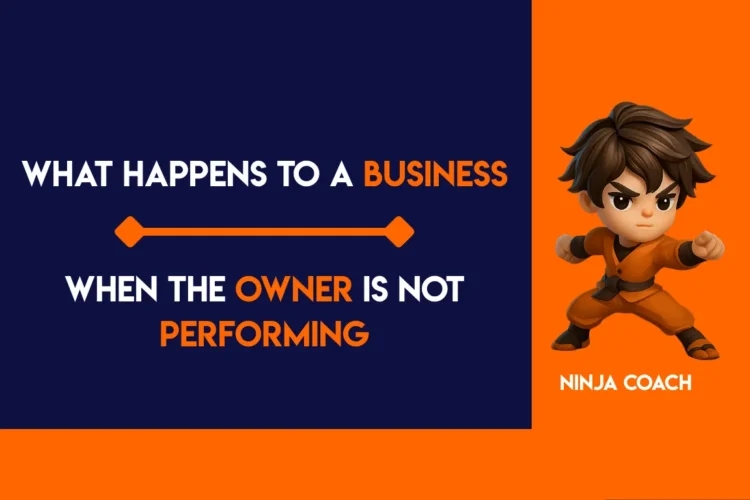 What Happens to a Business When the Owner Is Not Performing