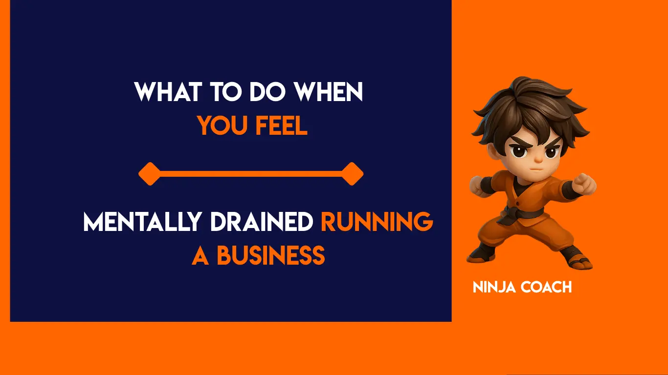 What to Do When You Feel Mentally Drained Running a Business