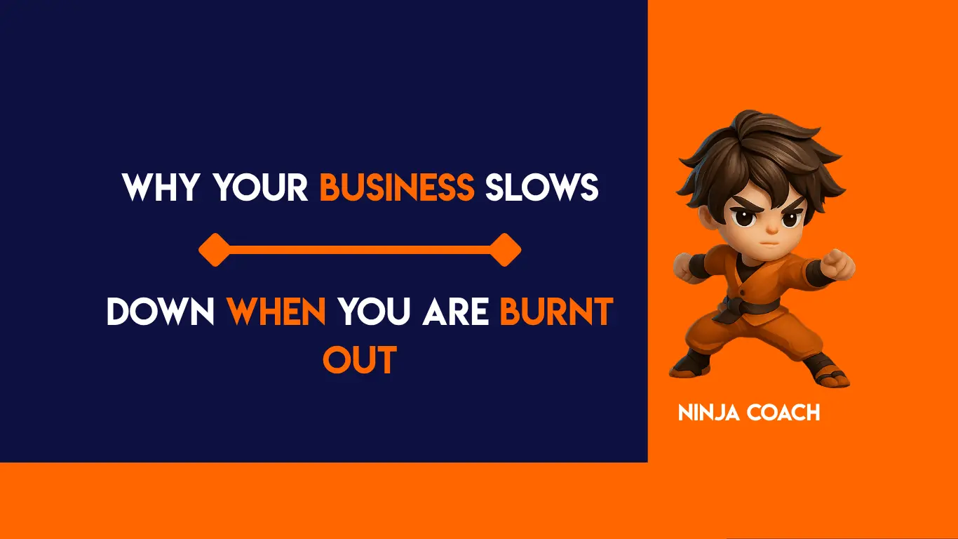 Why Your Business Slows Down When You Are Burnt Out