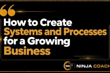 How to Create Systems and Processes for a Growing Business